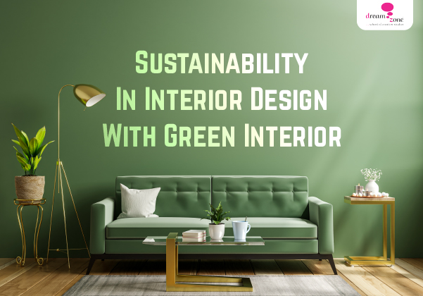 Top Sustainable Interior Design With Green Interiors | Dreamzone